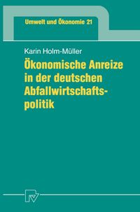 Produktbild: &Ouml;konomische Anreize in der deutschen Abfallwirtschaftspolitik