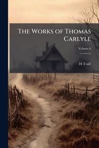 Produktbild: The Works of Thomas Carlyle
