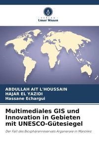 Produktbild: Multimediales GIS und Innovation in Gebieten mit UNESCO-G&uuml;tesiegel