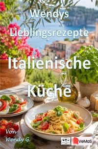 Produktbild: Wendys Lieblingsrezepte - Italienische K&uuml;che