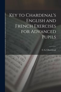 Produktbild: Key to Chardenal's English and French Exercises for Advanced Pupils