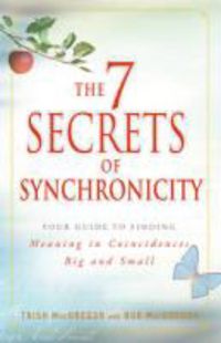 Produktbild: The 7 Secrets of Synchronicity: Your Guide to Finding Meaning in Signs Big and Small