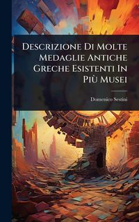 Produktbild: Descrizione Di Molte Medaglie Antiche Greche Esistenti In Pi&Atilde;&sup1; Musei