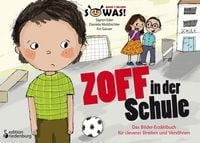 Produktbild: Zoff in der Schule - Das Bilder-Erz&auml;hlbuch f&uuml;r cleveres Streiten und Vers&ouml;hnen
