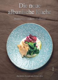 Bild vom Artikel Die neue albanische Küche. vom Autor Bledar Kola