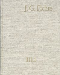 Produktbild: Johann Gottlieb Fichte: Gesamtausgabe / Reihe III: Briefe. Band 1: Briefe 1775-1793