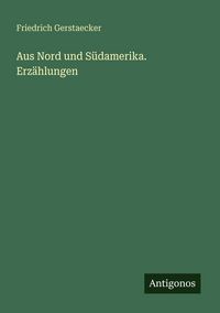 Produktbild: Aus Nord und S&uuml;damerika. Erz&auml;hlungen