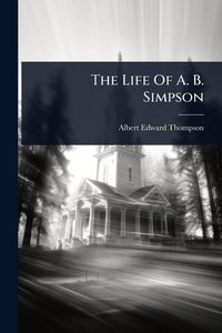 Produktbild: The Life Of A. B. Simpson