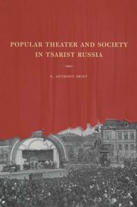 Produktbild: Swift, E: Popular Theater and Society in Tsarist Russia