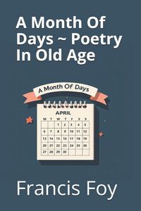Produktbild: A Month Of Days ~ Poetry In Old Age