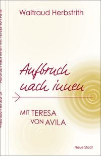 Produktbild: Aufbruch nach innen. Mit Teresa von Avila
