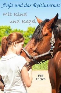 Produktbild: Anja und das Reitinternat / Anja und das Reitinternat - Mit Kind und Kegel