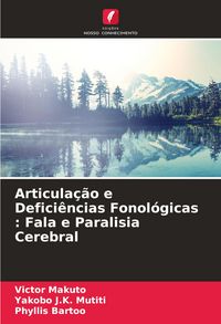 Produktbild: Articula&ccedil;&atilde;o e Defici&ecirc;ncias Fonol&oacute;gicas : Fala e Paralisia Cerebral