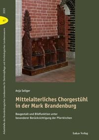 Produktbild: Mittelalterliches Chorgest&uuml;hl in der Mark Brandenburg
