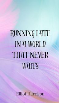 Produktbild: Running Late in a World That Never Waits