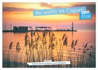 Produktbild: So sch&ouml;n ist Ungarn. Sehenswertes am Balaton und in Budapest (Wandkalender 2026 DIN A3 quer), CALVENDO Monatskalender