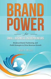Produktbild: Brand Power for Small Business Entrepreneurs