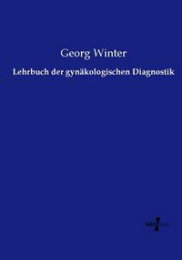 Produktbild: Lehrbuch der gyn&auml;kologischen Diagnostik