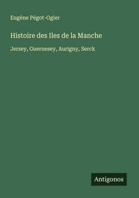 Produktbild: Histoire des Iles de la Manche