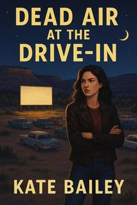 Produktbild: Dead Air At The Drive-in: A Short Cozy Mystery Story