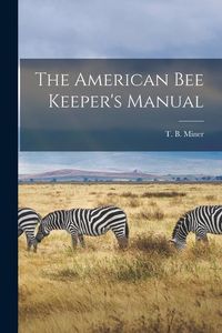 Produktbild: The American Bee Keeper's Manual
