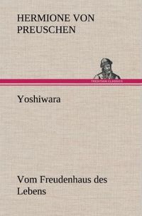 Bild vom Artikel Yoshiwara - Vom Freudenhaus des Lebens vom Autor Hermione Preuschen
