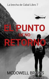 Produktbild: El Punto De No Retorno (La Brecha De Cabal Libro 7, #7)