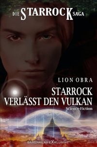 Produktbild: Die Starrock-Saga &ndash; Starrock verl&auml;sst den Vulkan