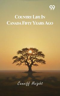 Produktbild: Country Life In Canada Fifty Years Ago