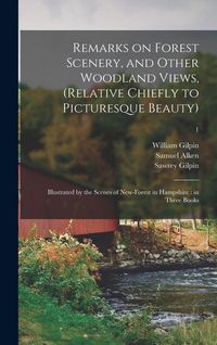 Produktbild: Remarks on Forest Scenery, and Other Woodland Views, (relative Chiefly to Picturesque Beauty)