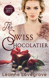 Produktbild: The Swiss Chocolatier (European Tycoons, #3)