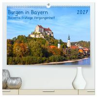Produktbild: Burgen in Bayern Bayerns trutzige Vergangenheit (hochwertiger Premium Wandkalender 2027 DIN A2 quer), Kunstdruck in Hochglanz