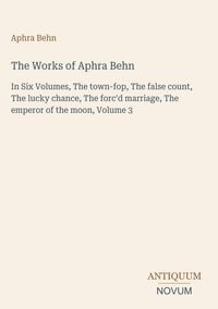 Produktbild: The Works of Aphra Behn