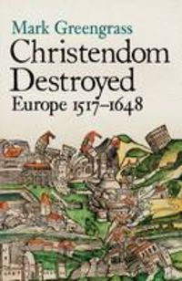 Produktbild: Greengrass, M: Christendom Destroyed