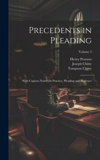 Produktbild: Precedents in Pleading: With Copious Notes On Practice, Pleading and Evidence; Volume 2