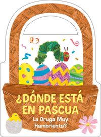 Produktbild: &iquest;D&oacute;nde est&aacute; en Pascua La Oruga Muy Hambrienta? (The Very Hungry Caterpillar's Peekaboo Easter Spanish Edition)