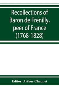 Produktbild: Recollections of Baron de Fre&iquest;nilly, peer of France (1768-1828)