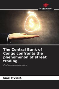 Produktbild: The Central Bank of Congo confronts the phenomenon of street trading