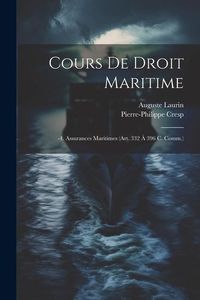 Produktbild: Cours De Droit Maritime: -4. Assurances Maritimes (Art. 332 &Agrave; 396 C. Comm.)