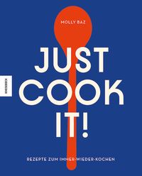 Bild vom Artikel Just cook it! vom Autor Molly Baz