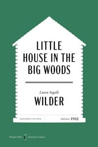 Produktbild: Little House in the Big Woods American Classics Edition