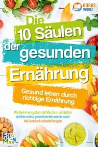 Produktbild: Die 10 S&auml;ulen der gesunden Ern&auml;hrung