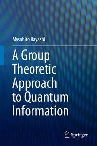 Produktbild: A Group Theoretic Approach to Quantum Information