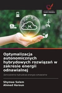 Produktbild: Optymalizacja autonomicznych hybrydowych rozwi&iquest;za&iquest; w zakresie energii odnawialnej