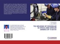 Produktbild: Tig Welding Of Dissimilar Ss Steels and Similar Grades Of Ti-6a-4v