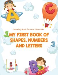 Bild vom Artikel My First Book Of Shapes, Numbers and Letters vom Autor Coloring Bandit