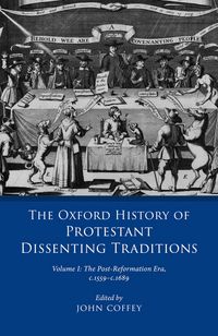 Produktbild: The Oxford History of Protestant Dissenting Traditions, Volume I