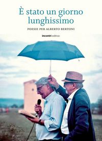 Produktbild: &Egrave; stato un giorno lunghissimo. Poesie per Alberto Bertoni