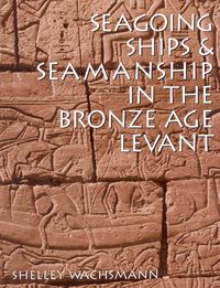 Produktbild: Wachsmann, S: Seagoing Ships and Seamanship in the Bronze A