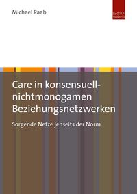 Produktbild: Care in konsensuell-nichtmonogamen Beziehungsnetzwerken